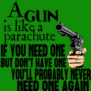 Gun is like a Parachute