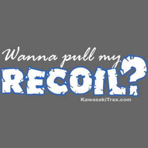 Wanna Pull My Recoil?