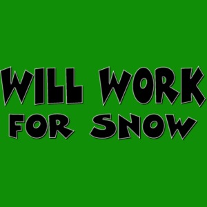 Will Work For Snow