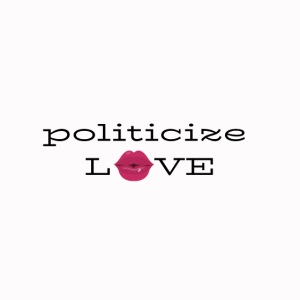 Politisize Love