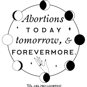 Abortions Today Tomorrow And Forevermore