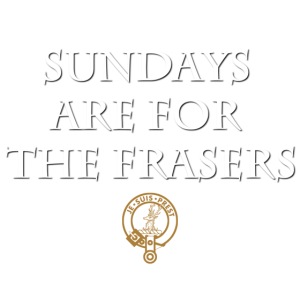 Sundays Are For The Frasers