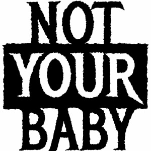 I AM NOT YOUR BABY - Cool statement gift ideas