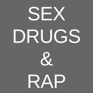 SEX DRUGS RAP