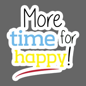 More Time for Happy!