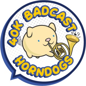 40k Badcast Horndogs