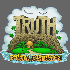Truth Is Not A Destination