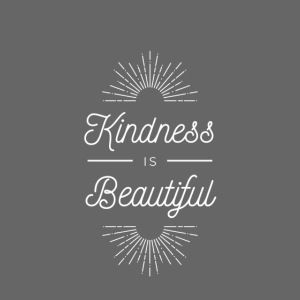 kindness is beautiful
