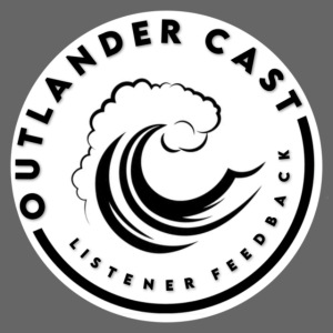 OutlanderCast Listener Feedback Unofficial Sponsor