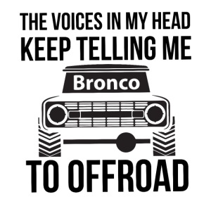 The Voices In My Head Bronco Truck Shirt