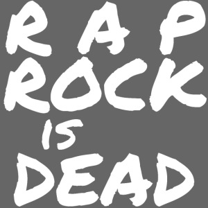 RAP ROCK is DEAD