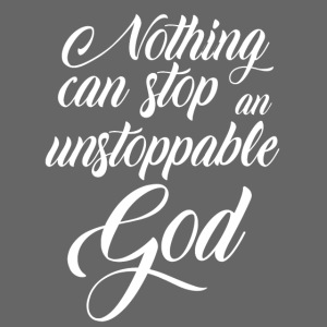 Nothing Can Sop an Unstoppable God