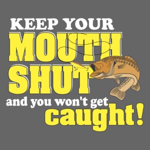 Keep Your Mouth Shut