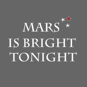 Mars Is Bright Tonight