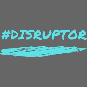 Disruptor