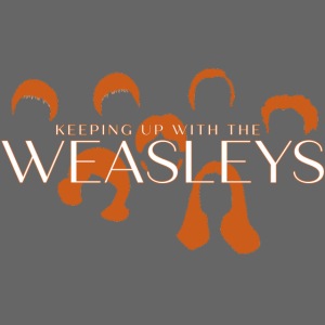 Keeping Up With The Weasleys