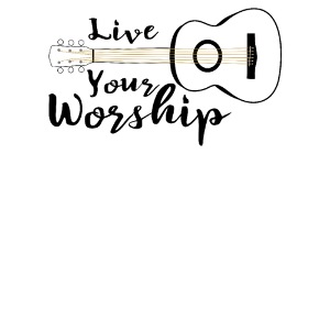 Live Your Worship