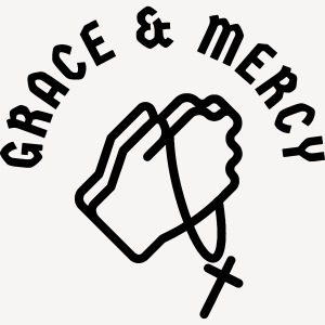 GRACE AND MERCY