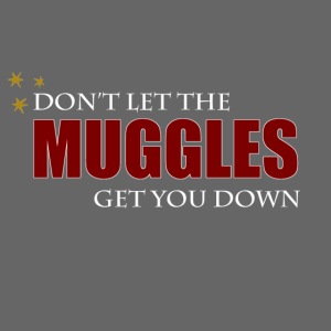 Don't Let The Muggles Get You Down