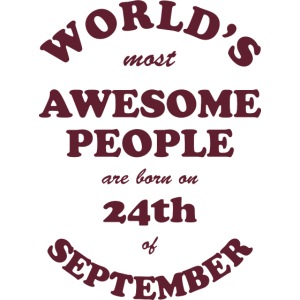 Most Awesome People are born on 24th of September