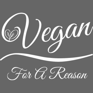 Vegan For A Reason