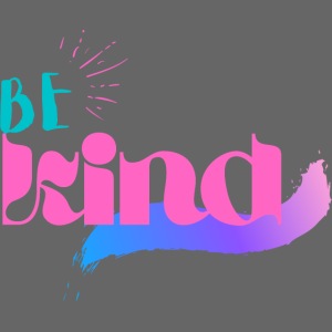 Just Be Kind | New Motivational T-shirt