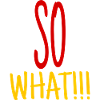 So what