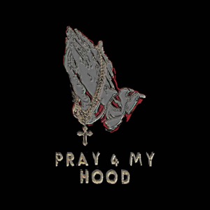PRAY FOR MY HOOD SOC MOB CONSEQUENCE FLAVAZ SBP