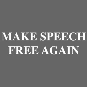 Make Speech Free Again