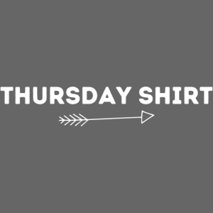 Thursday Shirt