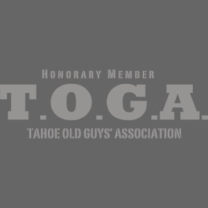 T.O.G.A. TOGA - Tahoe Old Guys' Association