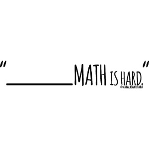 (fill in the blank) Math is Hard | Customizable!!