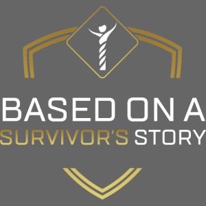 Based on a Survivor s Story