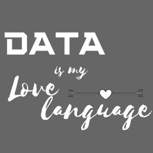 Data is My Love Language (dark)