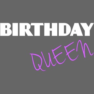 BIRTHDAY QUEEN