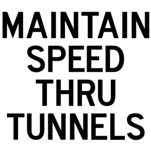 Maintain Speed Thru Tunnels (Black)