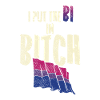 BISEXUAL Bi in Bitch