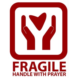 Fragile Handle With Prayer