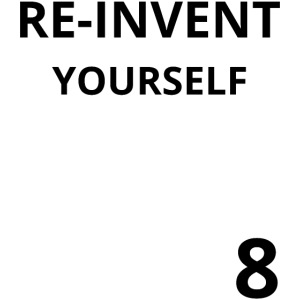 RE-INVENT YOURSELF 8 (black letters version)