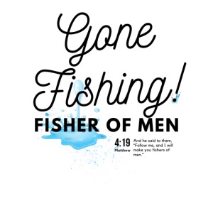 Gone Fishing: Fisher of Men Gospel Shirt