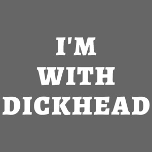 I'M WITH DICKHEAD (couple matching tees)