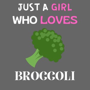 Funny Just A Girl Who Loves Broccoli For Girls