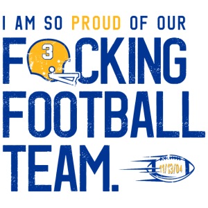 So Proud of Our Fucking Football Team