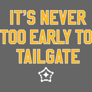 It's Never Too Early to Tailgate -Pittsburgh
