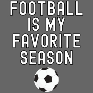 FOOTBALL Is My Favorite Season, European Football