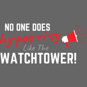 No One Does Hypocrisy Like Watchtower