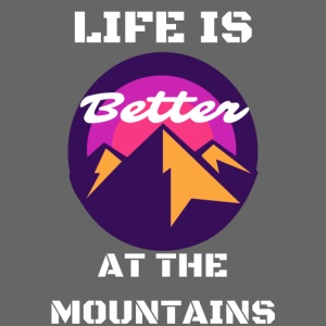 Life Is Better At The Mountains Cool Hiking TShirt