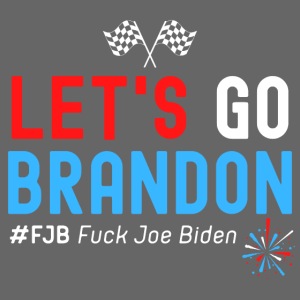 Fuck Joe Biden Let's Go Brandon #FJB