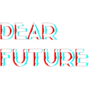 Dear Future