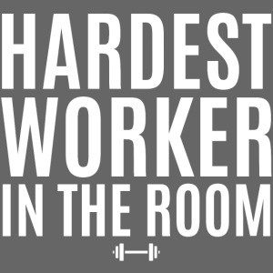 Hardest Worker In The Room, Weightlifting Barbell
